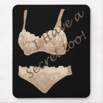 I have a Secret too! Mouse Pad