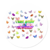 I have autism & I  like butterflies Round Sticker