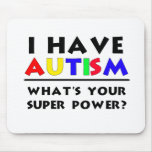 I have Autism. Mouse Mats