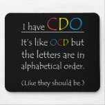 I Have CDO. mousepads