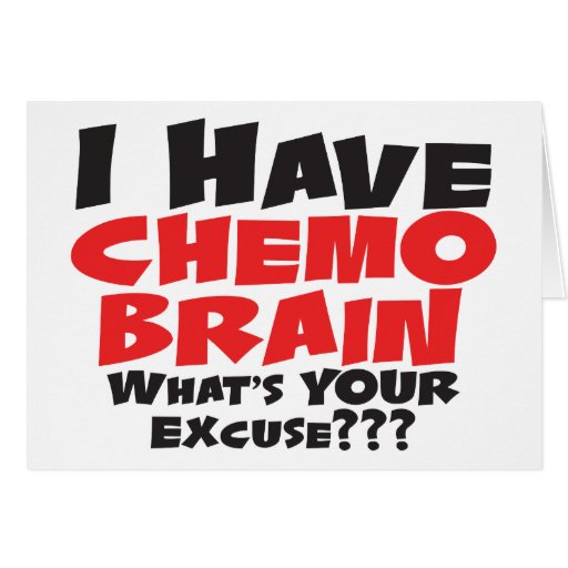 I Have Chemo Brain Card