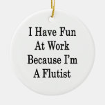 I Have Fun At Work Because I'm A Flautist Christmas Tree Ornament