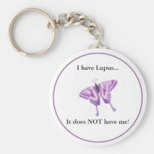 I have Lupus... it does NOT have me! Key Chains