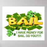 I  Have Money For Bail Do You Poster