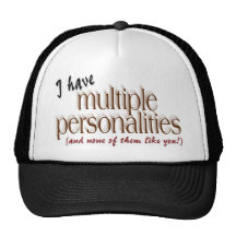 I have multiple personalities... mesh hat
