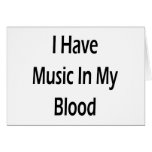 I Have Music In My Blood Card