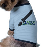 I Have My Seat Belt On pet clothing