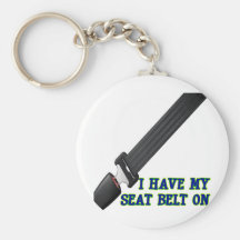 I Have My Seat Belt On Keychains