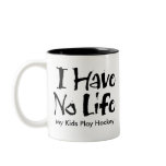 I Have No Life mugs