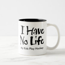 I Have No Life Mugs