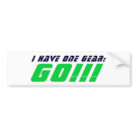I have one Gear:  GO Bumper Sticker