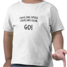 I have one Speed, GO Tee Shirts