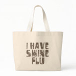 i have swine flu bags