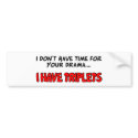 I Have Triplets bumper stickers