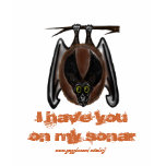 I have you on my sonar funny bat t-shirt design