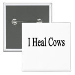 I Heal Cows Pin
