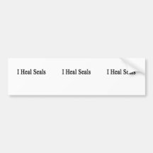 I Heal Seals Bumper Sticker