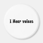 I Hear Voices Fridge Magnets