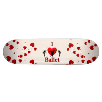 I Heart Ballet Skateboard