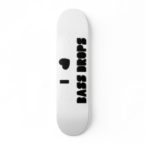 I Heart Bass Drops Skateboard