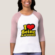 I Heart Being Awesome T Shirts