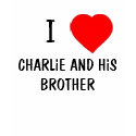 I HEART CHARLiE AND HiS BROTHER t-shirts