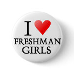 I heart freshman girls buttons