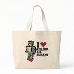I Heart Killing All Humans bags