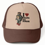 I Heart Killing All Humans Hats