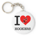 I Heart Love Cock, Your Ass, Hookers keychains