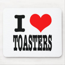 I HEART (LOVE) TOASTERS MOUSEPADS