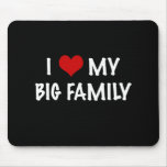 I Heart My Big Family mousepads