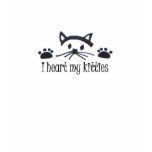 I Heart My Kitties t-shirts