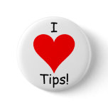 I Heart Tips! Pinback Button