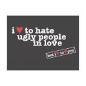 i heart to hate ugly people in love postcards