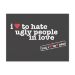 i heart to hate ugly people in love postcards