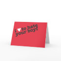 i heart to hate your boyfriend cards