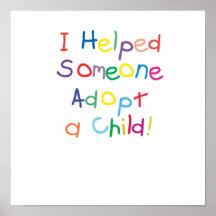 I helped someone adopt a child print