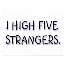 I HIGH FIVE STRANGERS. POSTCARDS