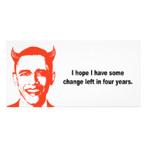 I hope I have some change left in four years Photo Greeting Card