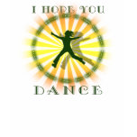 I Hope You Dance t-shirts