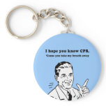 I HOPE YOU KNOW CPR keychains