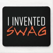 I Invented Swag Orange Mouse Pad