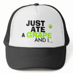 I just ate a grape hats