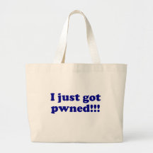 I just got pwned!!! tote bag