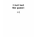 I Just Lost the Game! :( - Female Light Strappy t-shirts