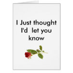, I Just thought I'd  let you know Cards