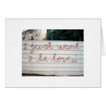 I Just Want to be Loved Greeting Card
