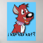 I Kan Has Kat? Funny Poster I can has  ? posters