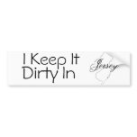 i keep it dirty in jersey bumper stickers